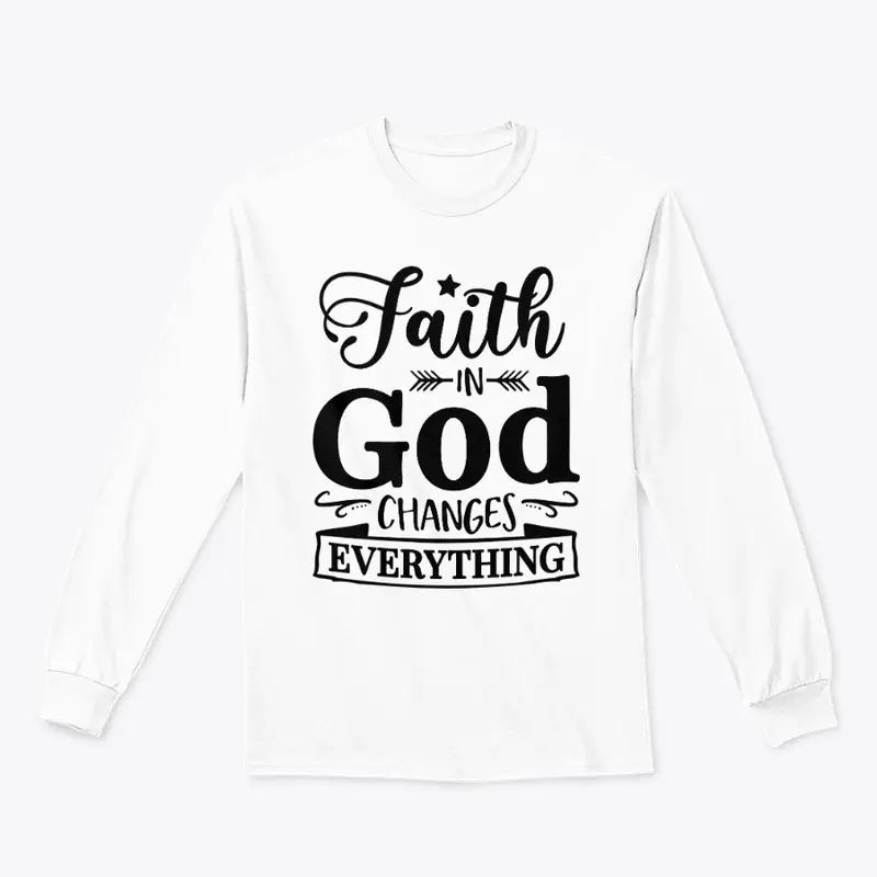 Faith in God changes everything.